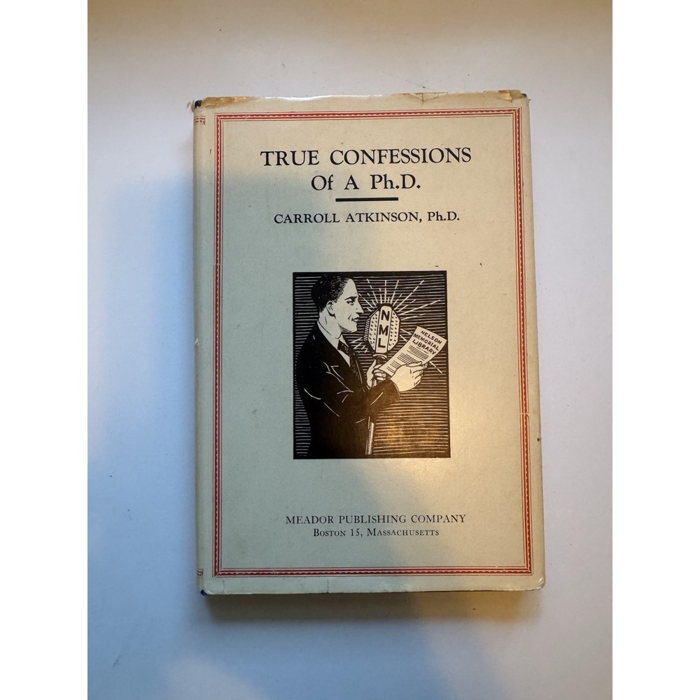 True Confessions of  PhD Carroll Atkinson 1945
